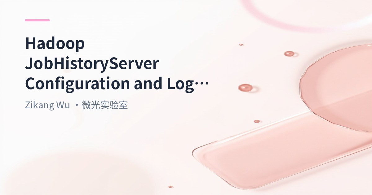 Hadoop JobHistoryServer Configuration and Log Aggregation