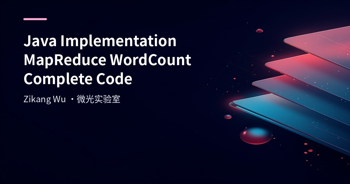 Java Implementation MapReduce WordCount Complete Code