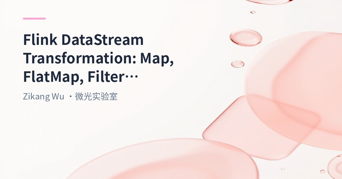 Big Data 115 - Flink DataStream Transformation: Map, FlatMap and Filter