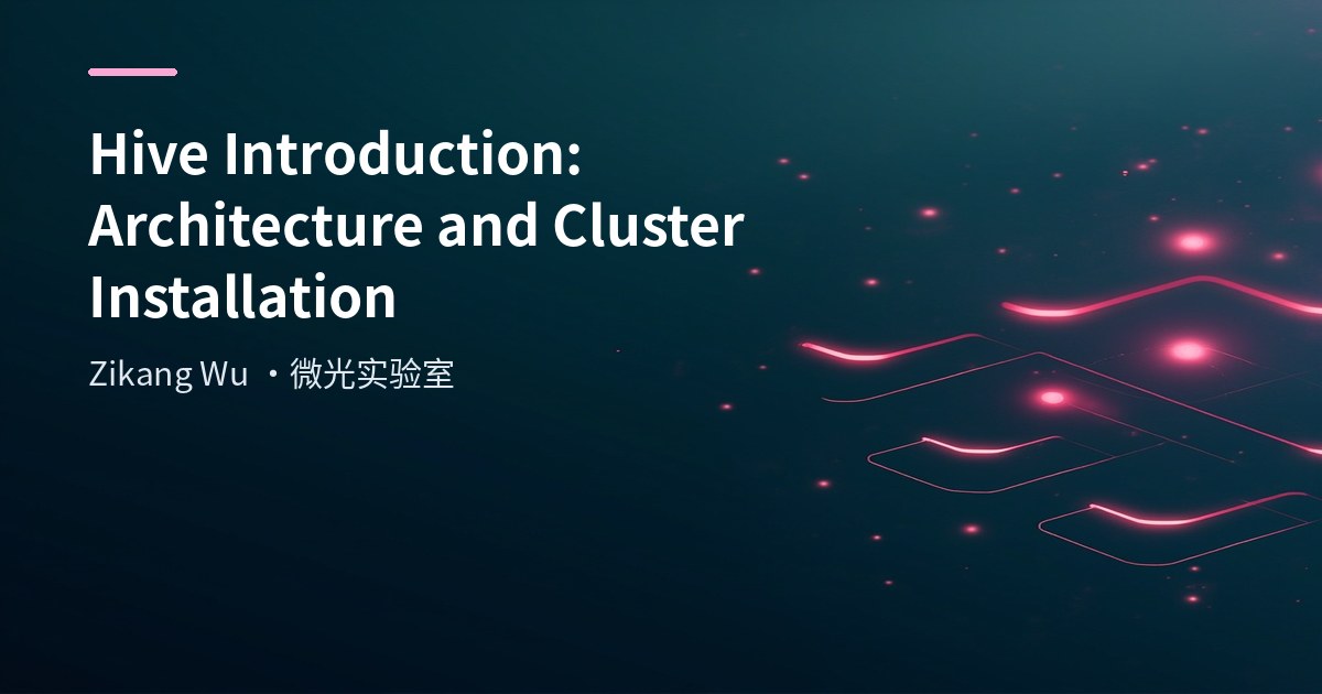 Hive Introduction: Architecture and Cluster Installation