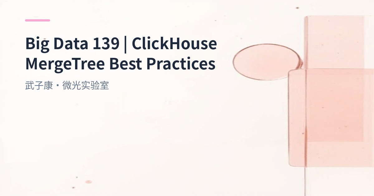 Big Data 139 - ClickHouse MergeTree Best Practices: Replacing Deduplication, Summing Aggregation, Partition Design & Materialized View Alternatives