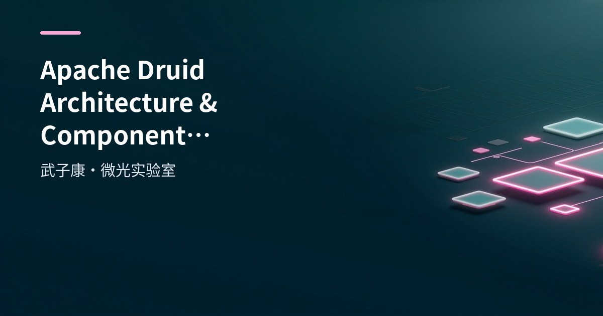 Apache Druid Architecture & Component Responsibilities: Coordinator/Overlord