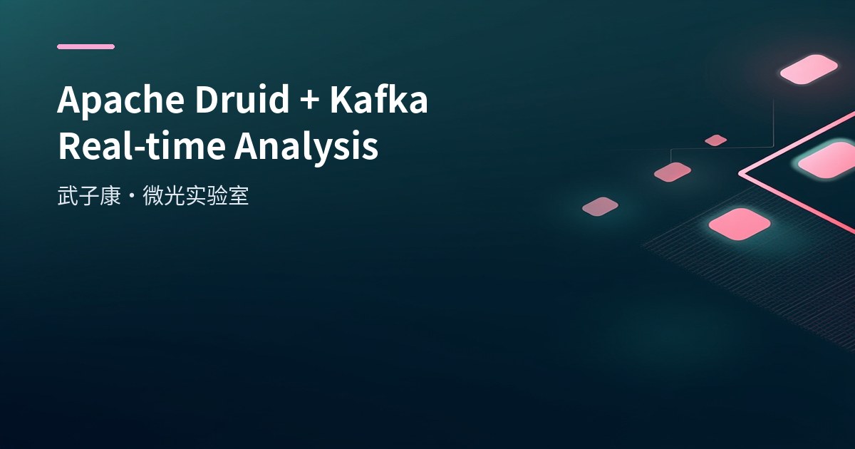 Big Data 156 - Apache Druid + Kafka Real-time Analysis: JSON Flattening, Ingestion & SQL Metrics