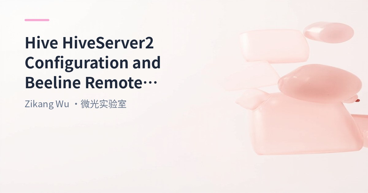 HiveServer2 Configuration and Beeline Remote Connection