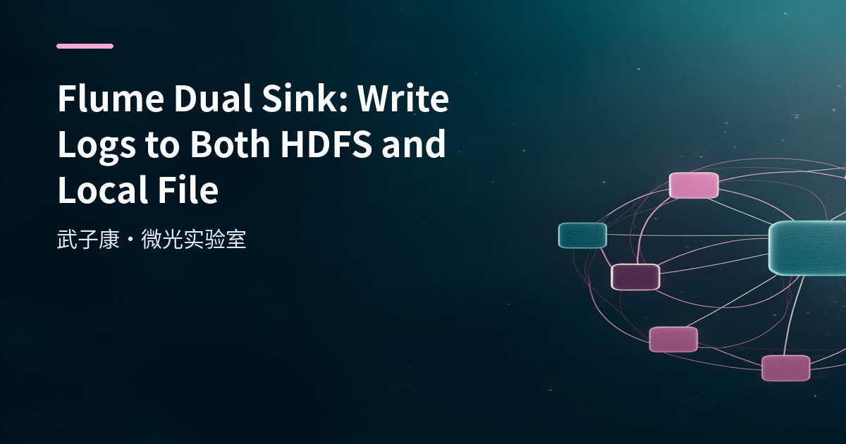Flume Dual Sink: Write Logs to Both HDFS and Local File