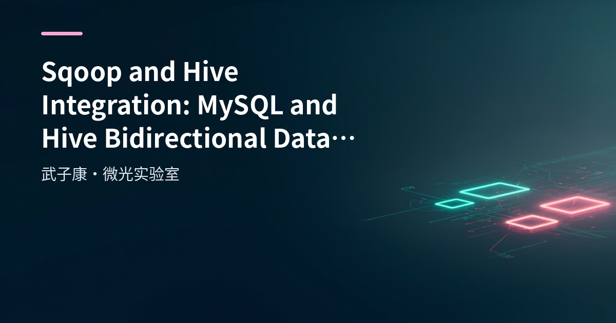 Sqoop and Hive Integration: MySQL ↔ Hive Bidirectional Data Transfer