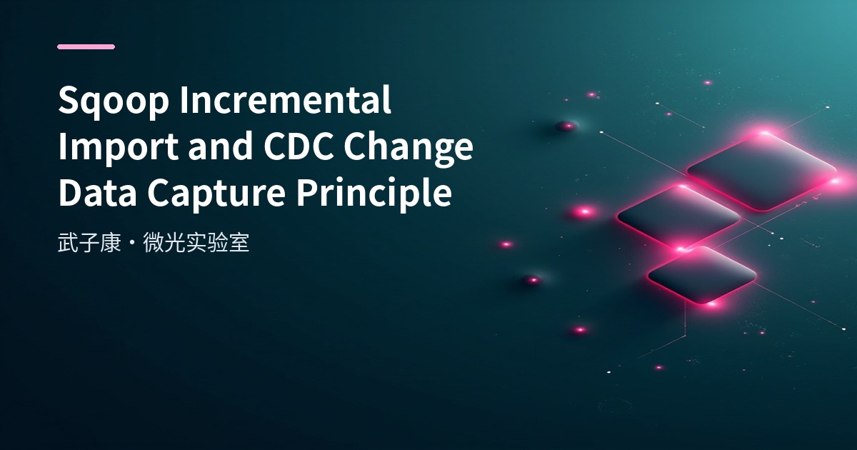 Sqoop Incremental Import and CDC Change Data Capture Principles