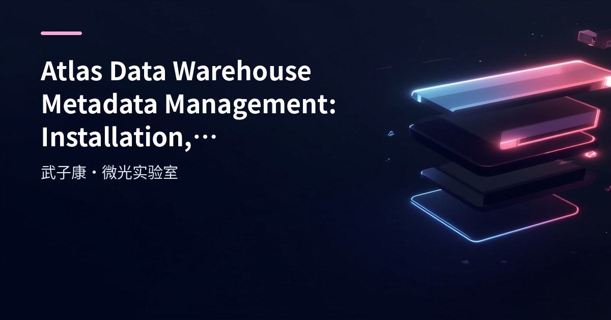 Big Data 255 - Atlas Data Warehouse Metadata Management