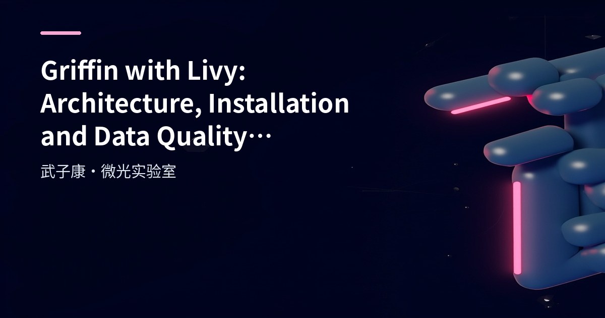 Big Data 258 - Griffin with Livy: Architecture, Installation, and Usage