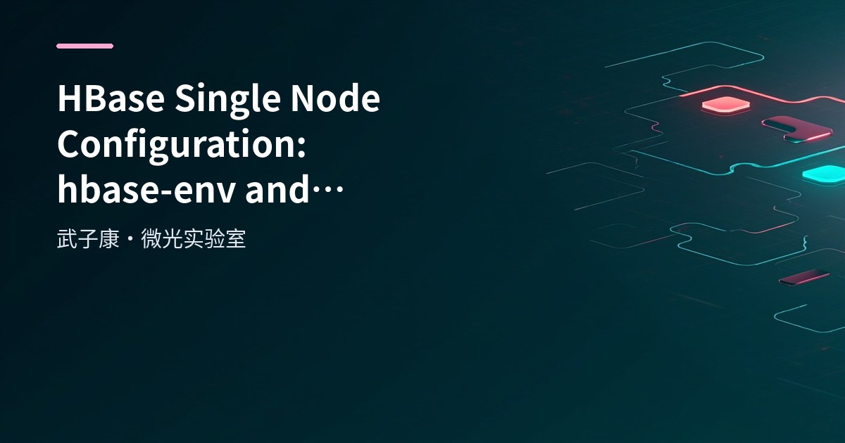 HBase Single Node Configuration: hbase-env and hbase-site.xml
