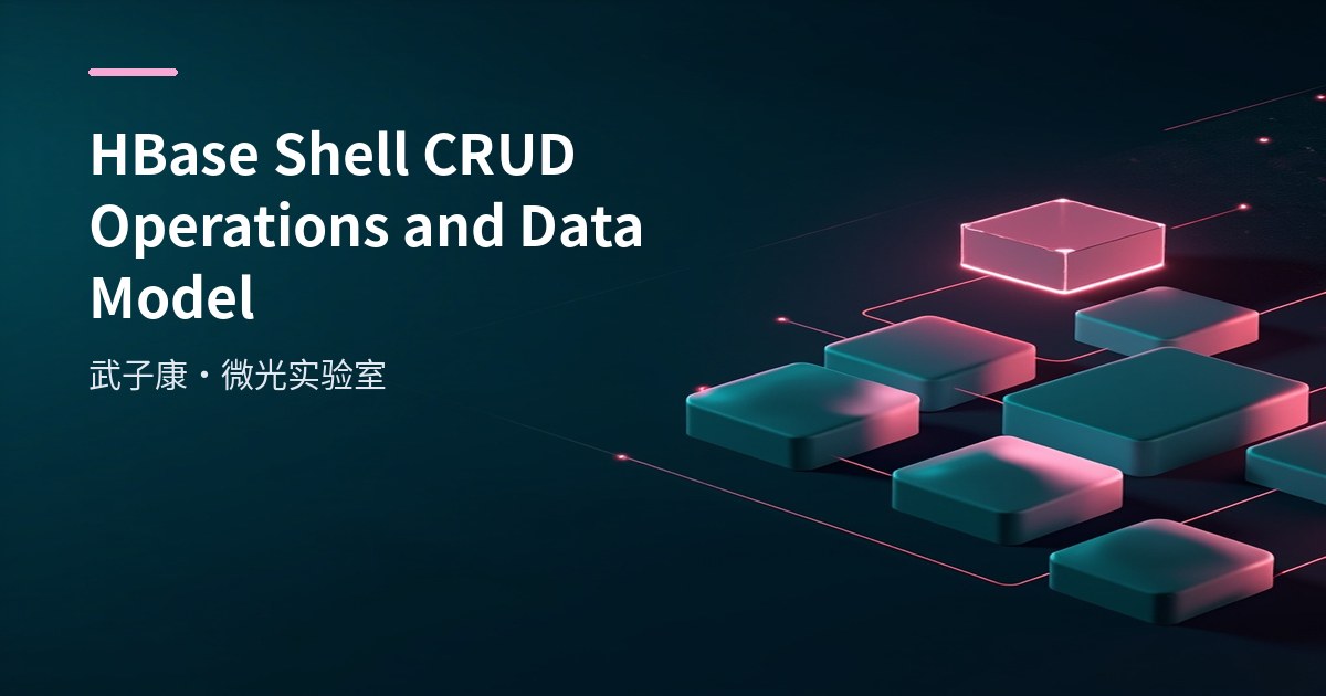 HBase Shell CRUD Operations and Data Model