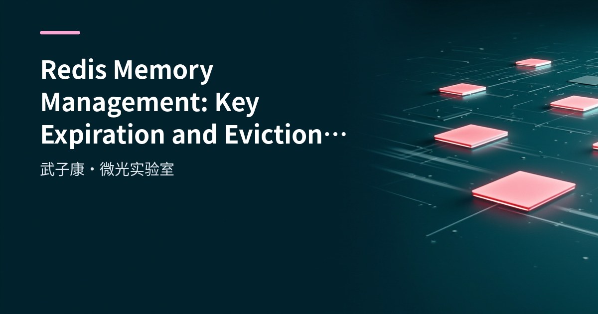 Redis Memory Management: Key Expiration and Eviction Policies