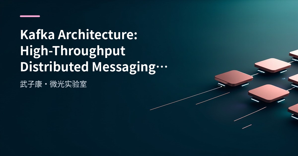 Kafka Architecture: High-Throughput Distributed Messaging