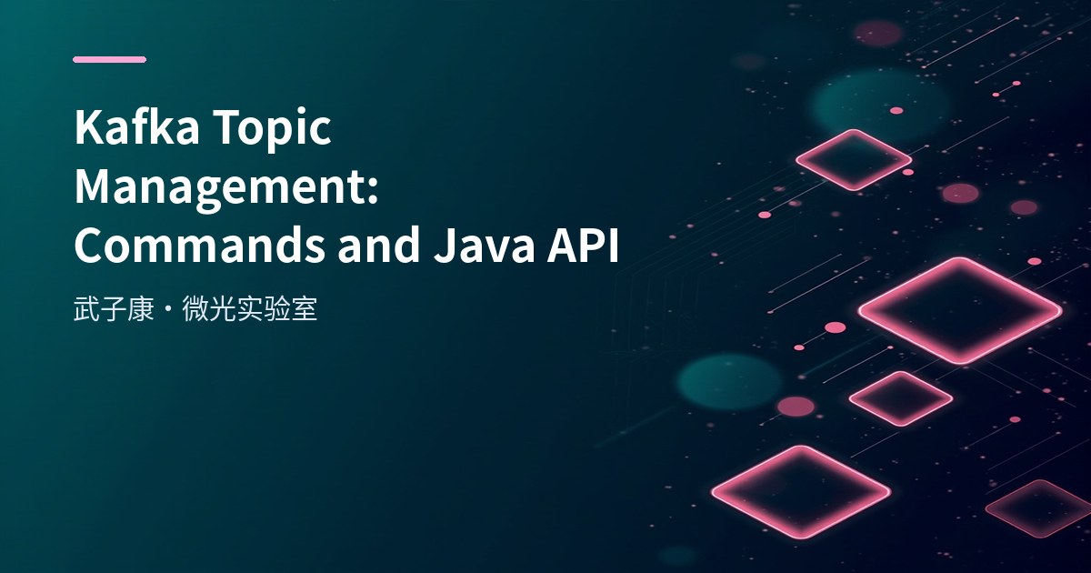 Kafka Topic Management: Commands & Java API