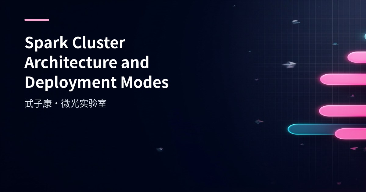Spark Cluster Architecture & Deployment Modes
