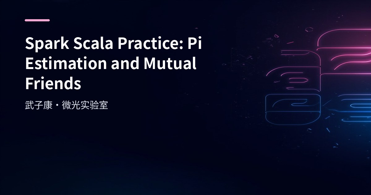 Spark Scala Practice: Pi Estimation & Mutual Friends
