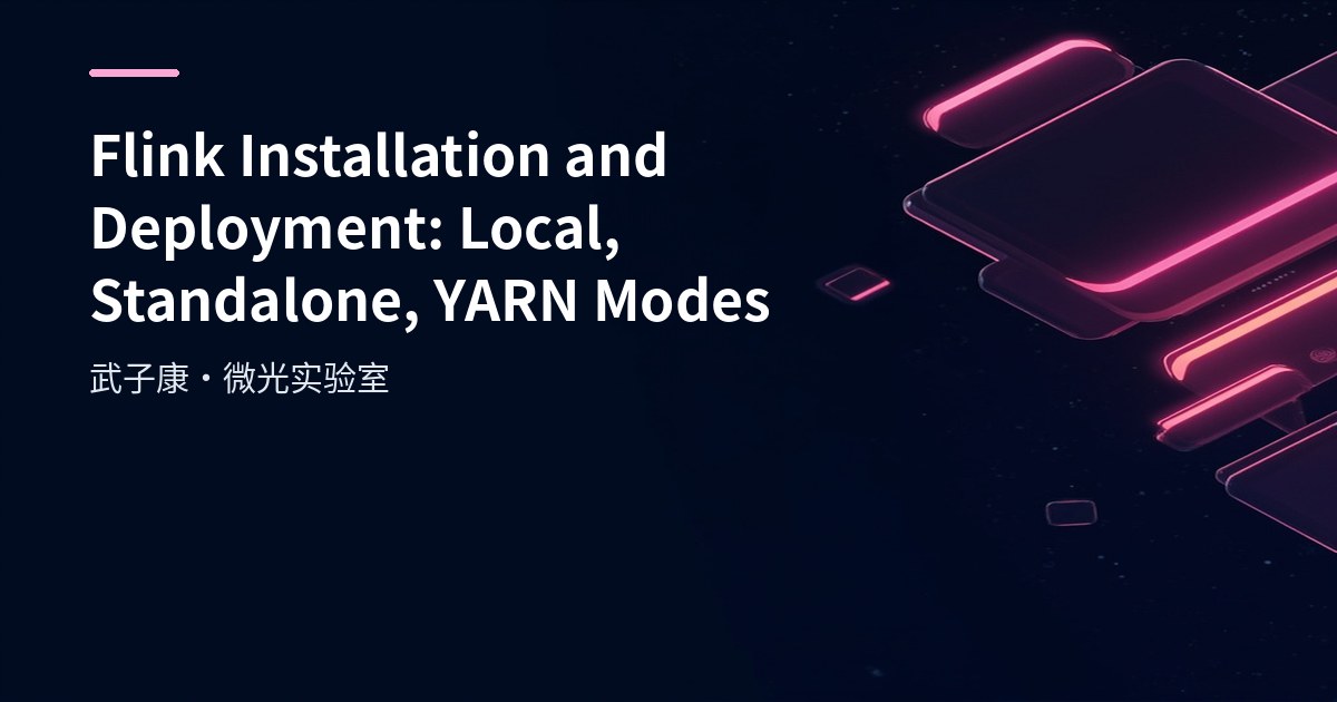 Big Data 91 - Flink Installation & Deployment: Local, Standalone and YARN Modes