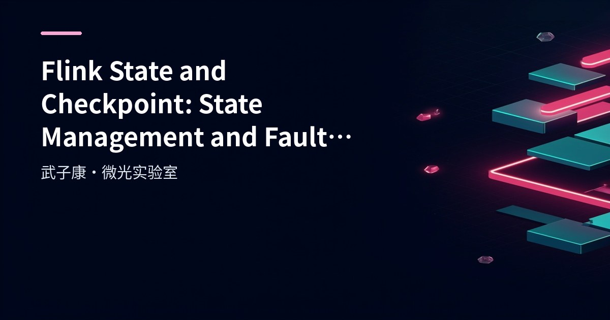 Big Data 95 - Flink State and Checkpoint: State Management, Fault Tolerance and Savepoints