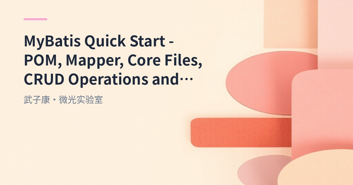 MyBatis Quick Start - POM, Mapper, Core Files, CRUD Operations and Annotation Mapping