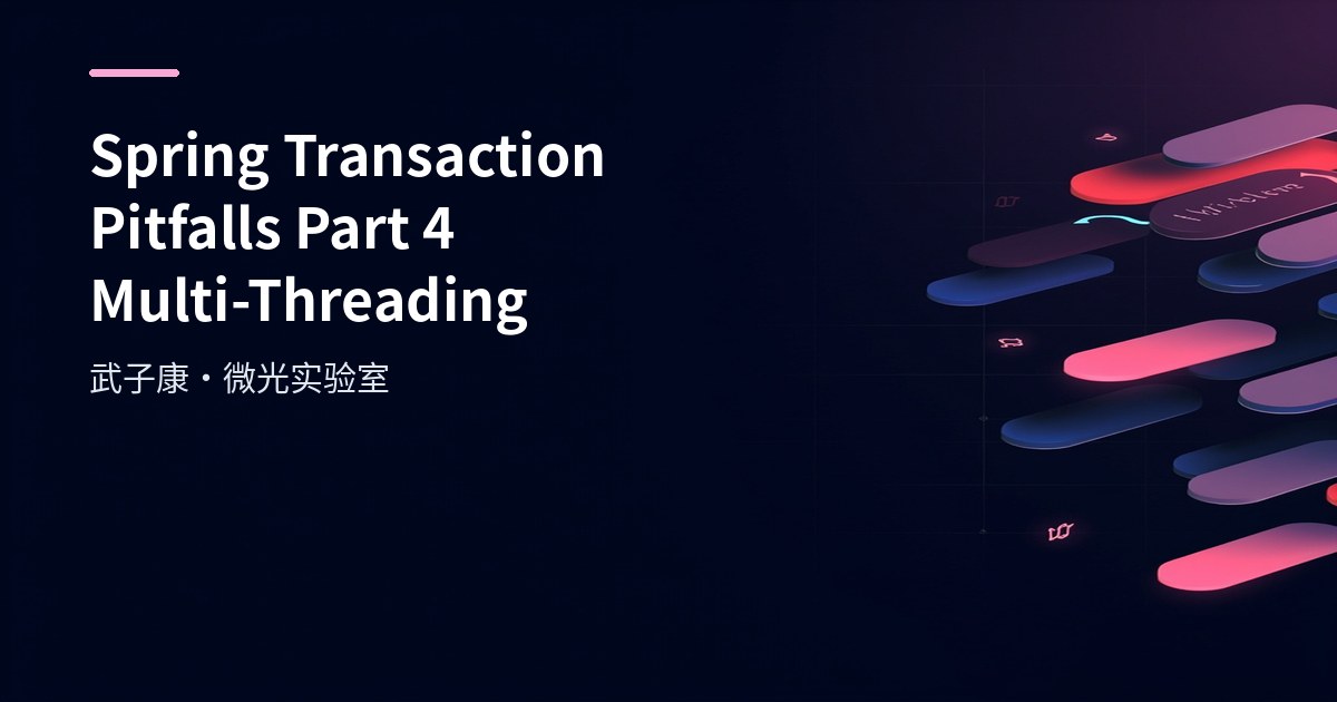 Spring Transaction Pitfalls Part 4: Multi-Threading and Exception Handling