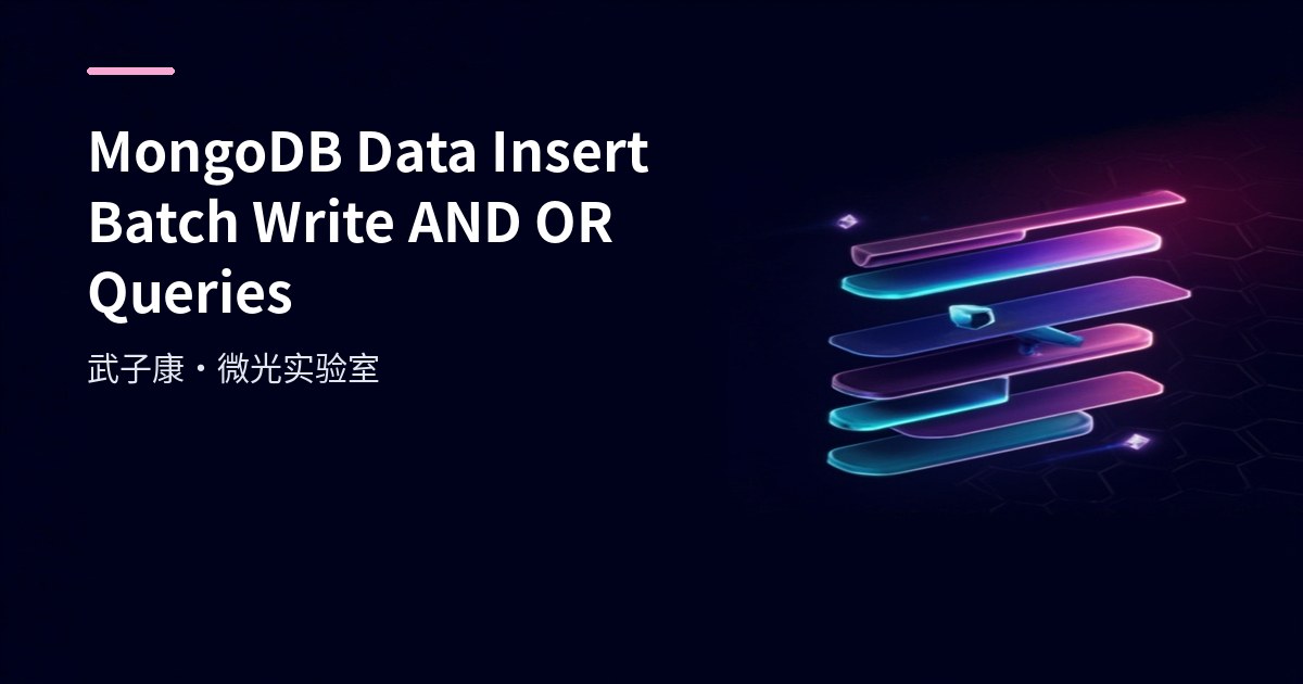 MongoDB Data Insert, Batch Write and Logical Queries with AND/OR