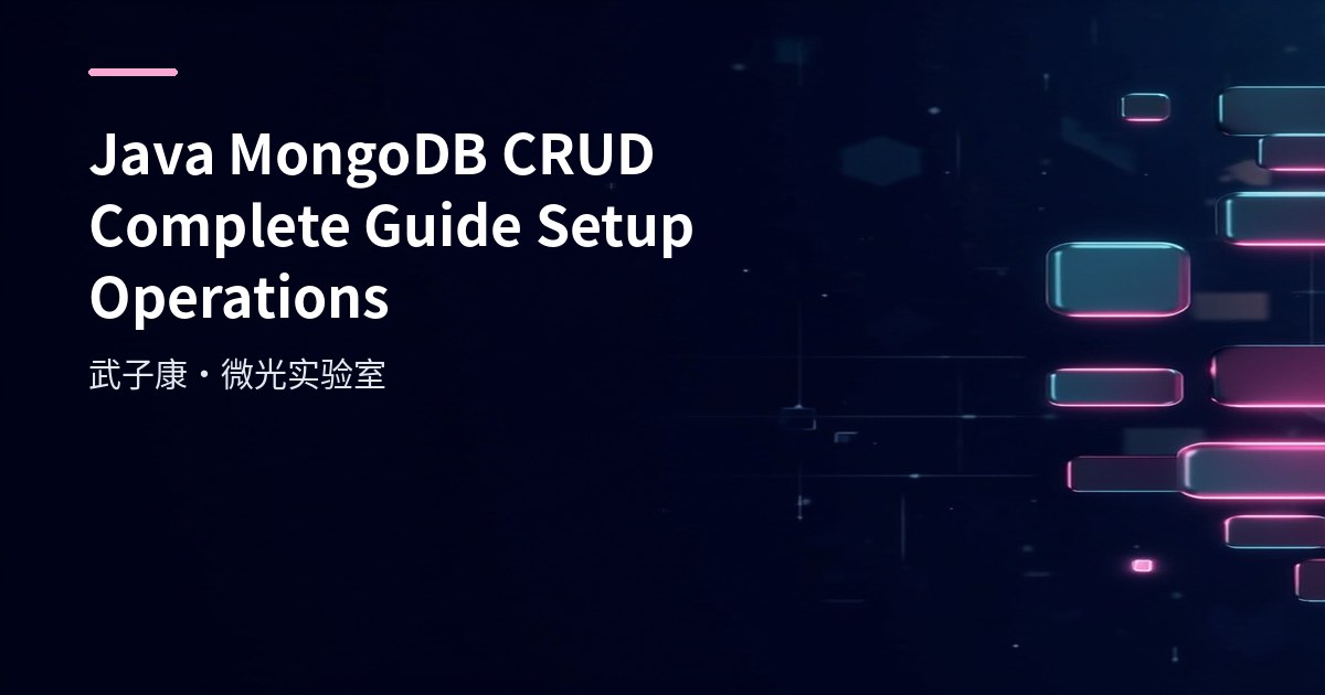 Java MongoDB CRUD: Complete Guide from Setup to Operations