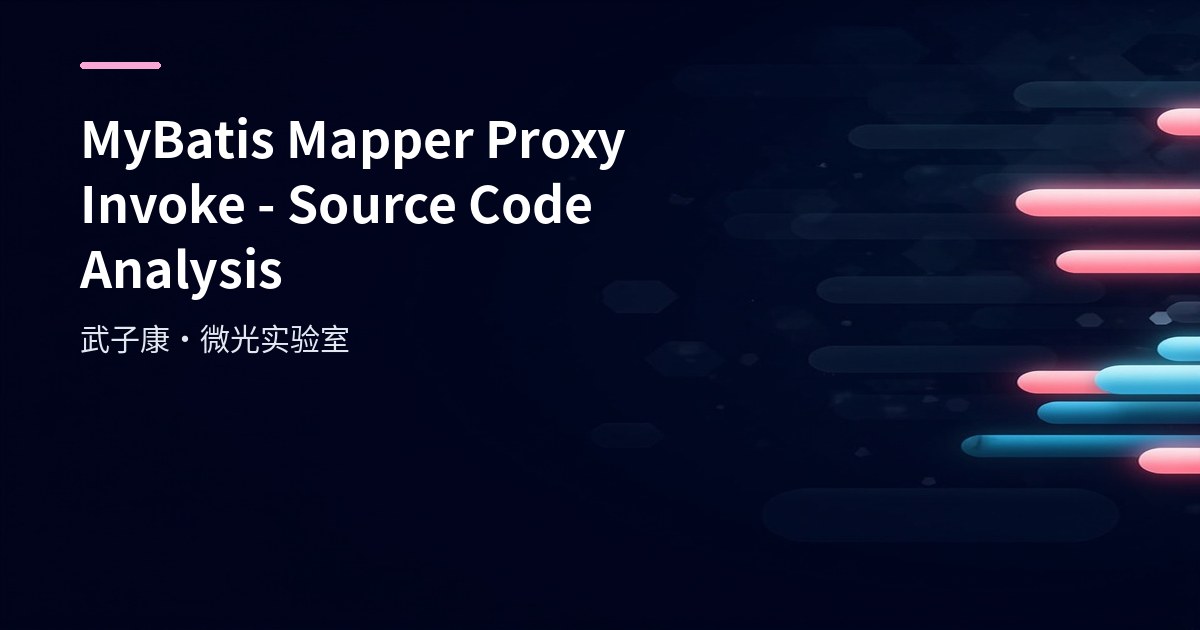 MyBatis Mapper Proxy Invoke - Source Code Analysis