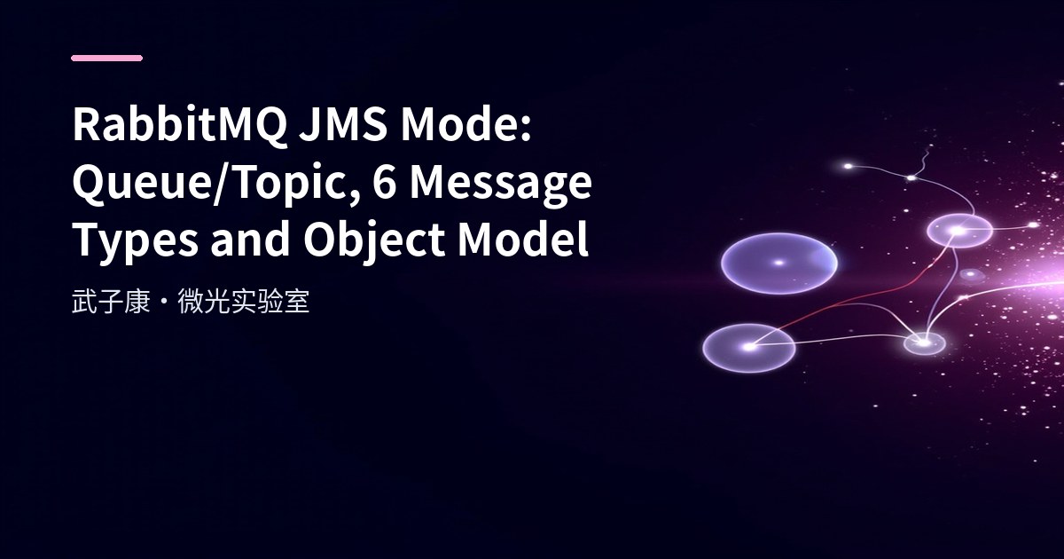 RabbitMQ JMS Mode: Queue/Topic, 6 Message Types and Object Model