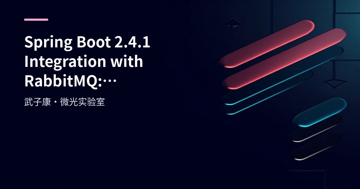 Spring Boot 2.4.1 Integration with RabbitMQ: DirectExchange