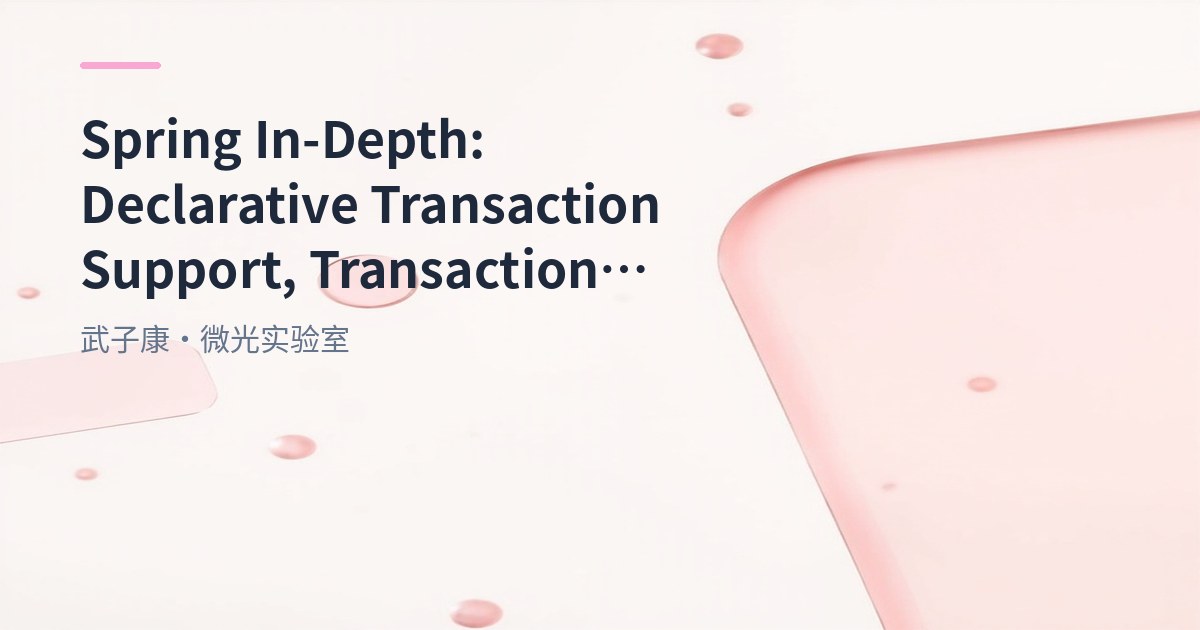 Spring In-Depth: Declarative Transaction Support, Transaction Control and Isolation Levels