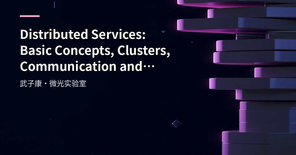 Distributed Services: Basic Concepts, Clusters, Communication and Three States