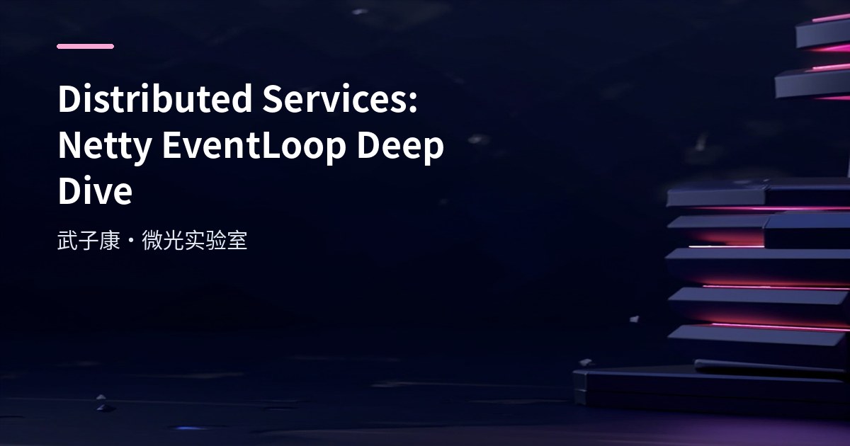 Distributed Services: Netty EventLoop Deep Dive