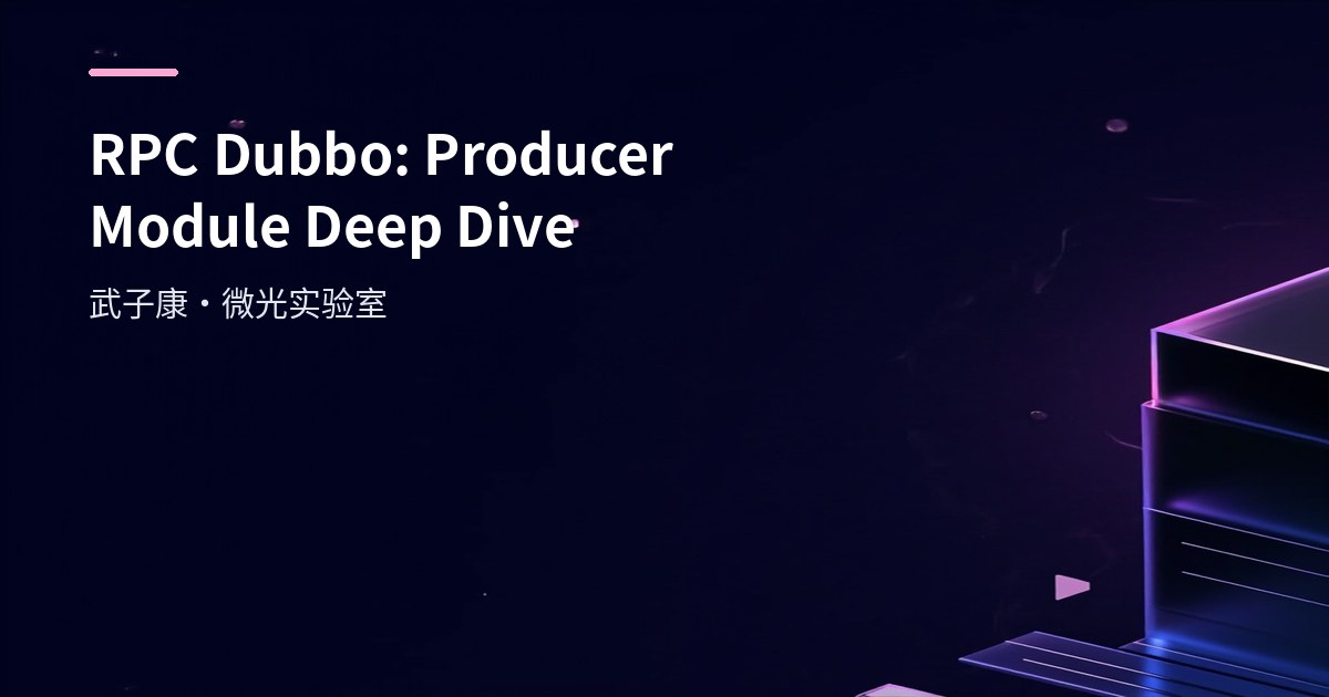 RPC Dubbo: Producer Module Deep Dive