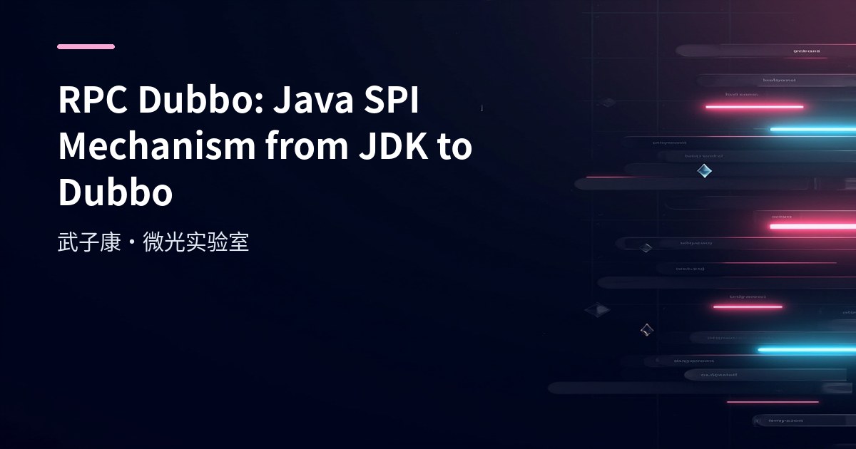 RPC Dubbo: Java SPI Mechanism from JDK to Dubbo