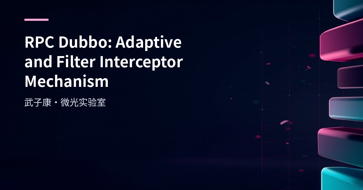 RPC Dubbo: Adaptive and Filter Interceptor Mechanism